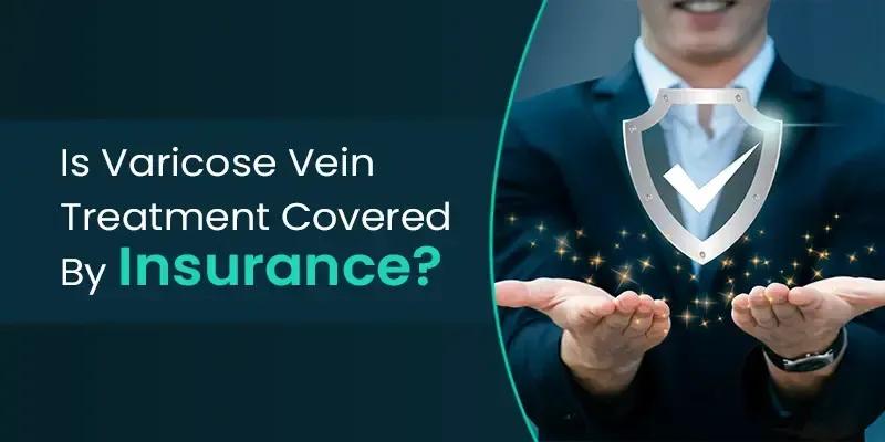  Varicose Vein Treatment  Insurance