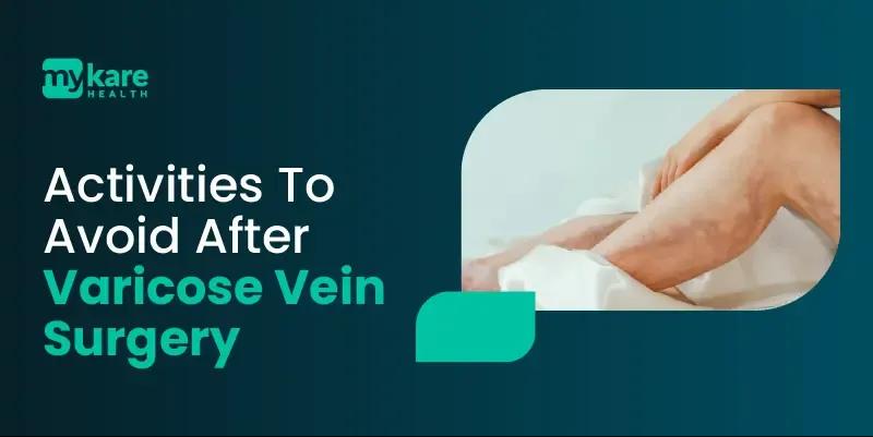 activities to avoid after varicose vein surgery