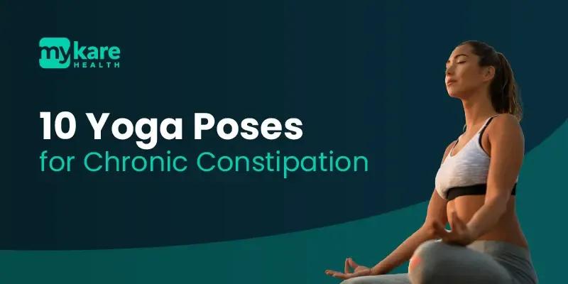 Yoga Poses for Chronic Constipation