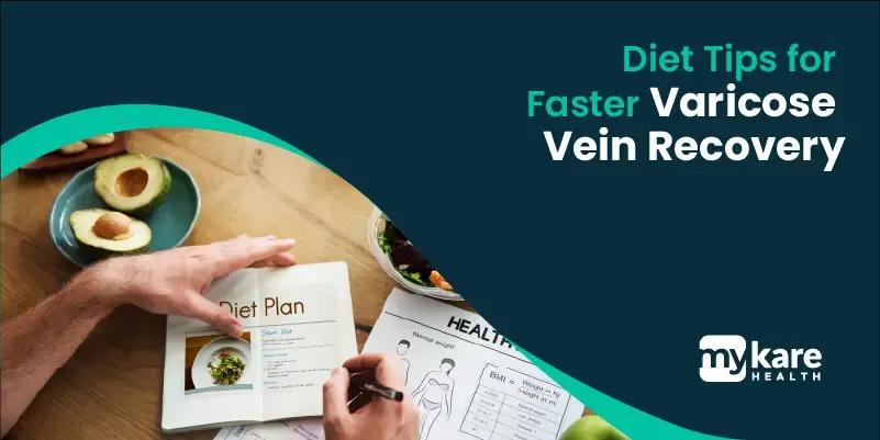 Diet tips for faster varicose vein recovery