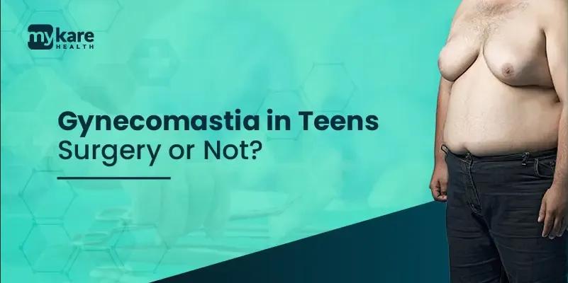  Gynecomastia in Teens: Surgery or Not?