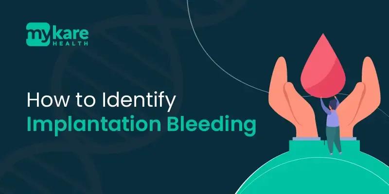 How to identify implantation bleeding