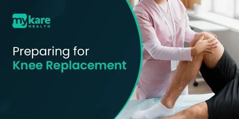 how to prepare knee replacement surgery