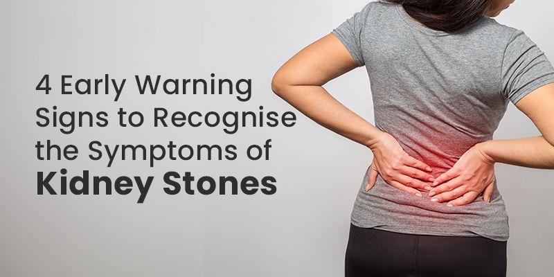 Signs to Recognise the Symptoms of Kidney Stones