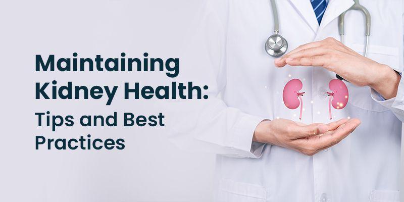 Maintaining Kidney Health