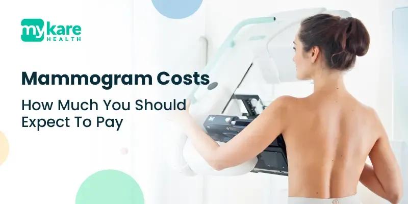 How Much You Should Expect To Pay for Mammogram