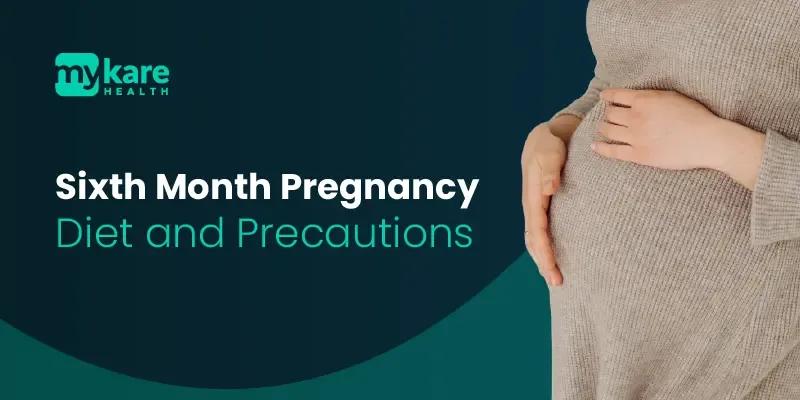 precautions during the sixth month of pregnancy