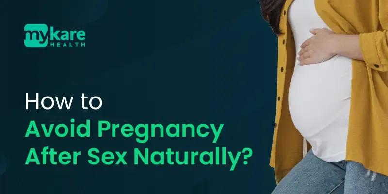 Avoid Pregnancy After Sex Naturally