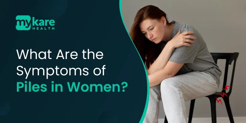 Symptoms of piles in women