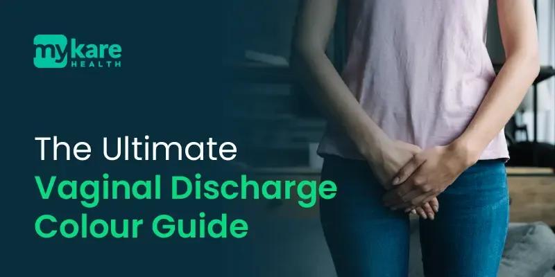 Complete Vaginal Discharge Colour Guide