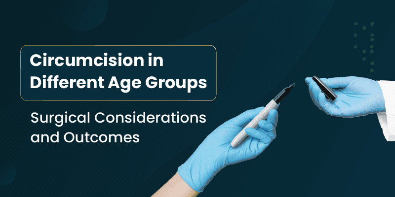 Circumcision In Different Age Groups