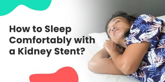 How to Sleep Comfortably with a Kidney Stent